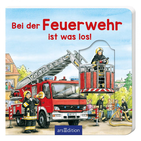 Pappbilderbuch - Bei der Feuerwehr ist was los !